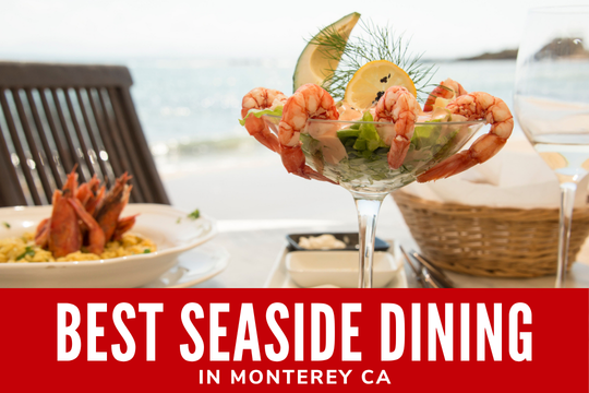 Best Seaside Dining in Monterey CA