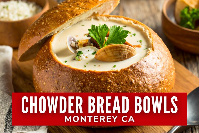 Chowder Bread Bowls Monterey CA