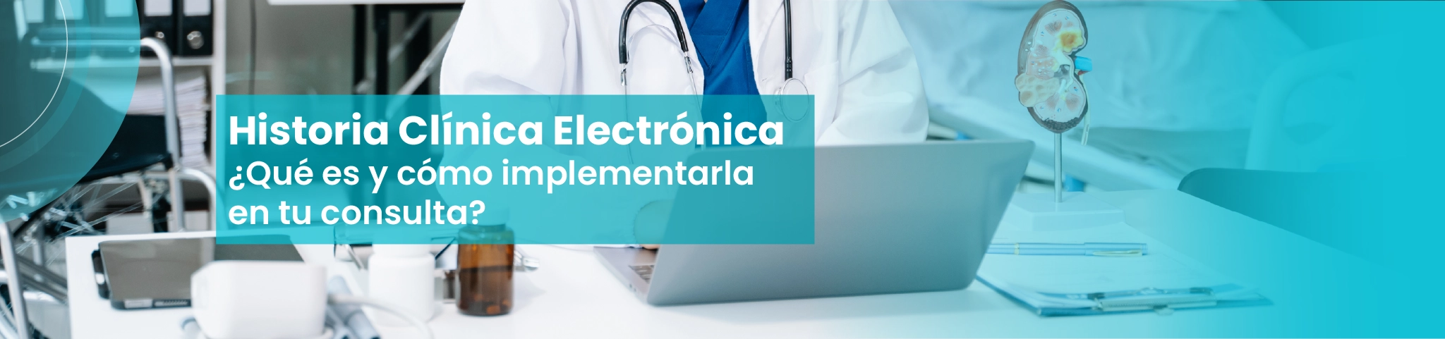Historia clínica electrónica: qué es, beneficios y cómo implementarla en tu consulta
