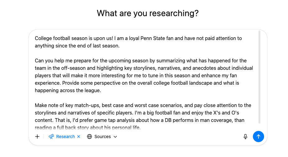 Patrick Gilbert's advice on advancing your AI skills by using ChatGPT's Deep Research to into topics in your personal life. In this example, Patrick Gilbert shows a sample Deep Research prompt asking for an in-depth analysis on the upcoming Penn State Football season. 
