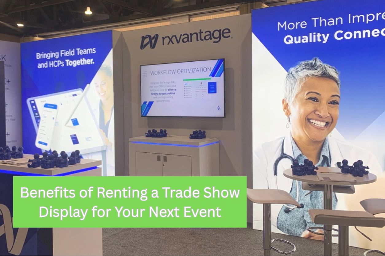 Benefits of Renting a Trade Show Display for Your Next Event