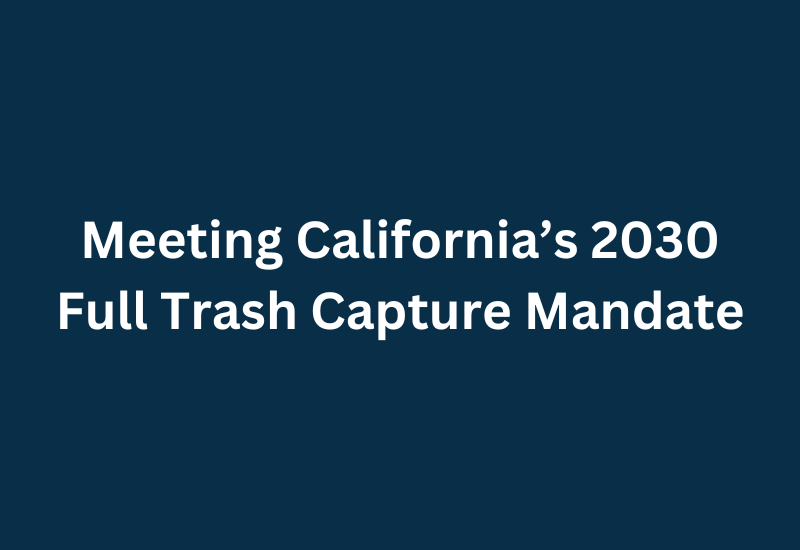 Meeting California’s 2030 Full Trash Capture Mandate with the EnviroPod™ LittaTrap™
