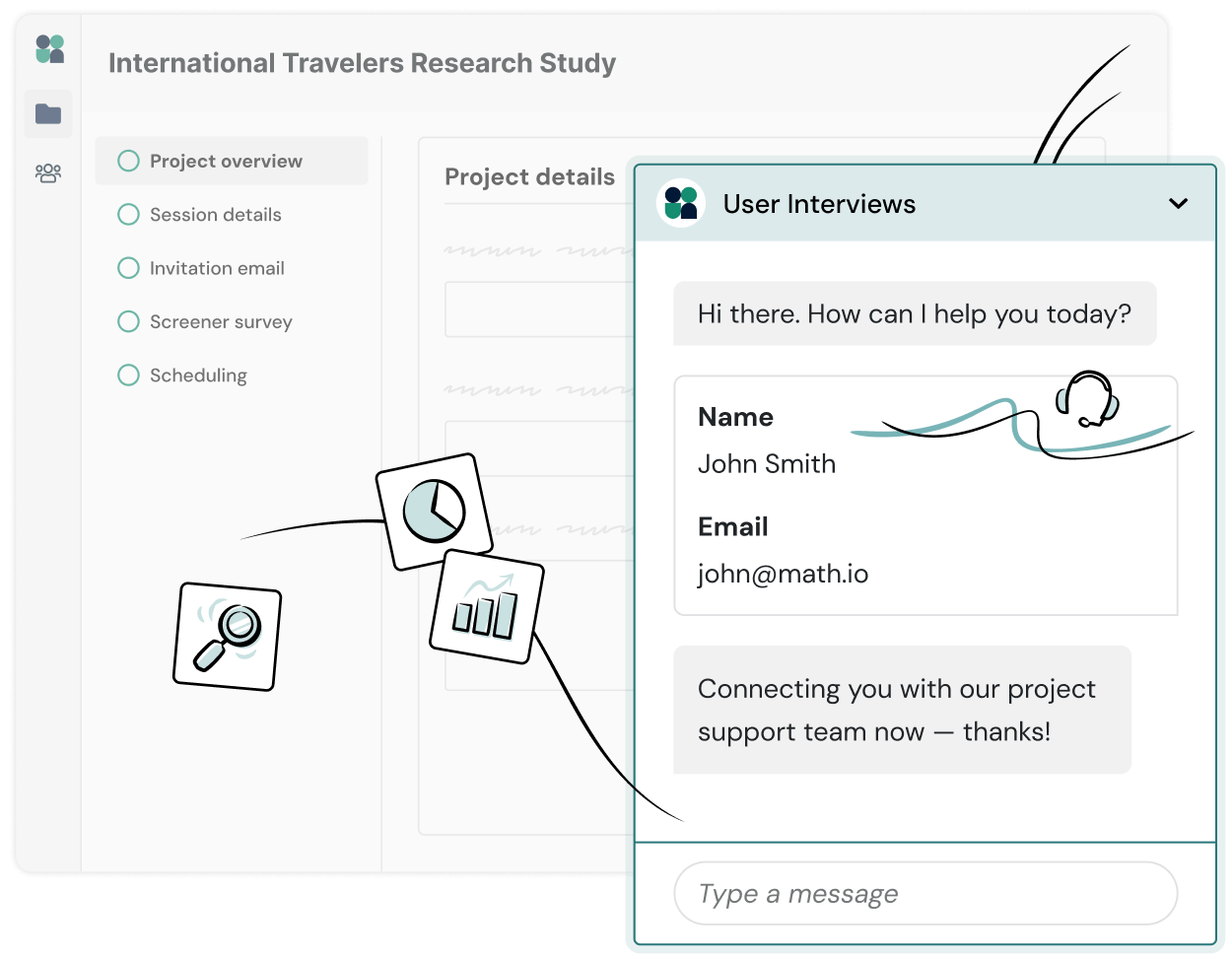 A project dashboard shows sections for an International Travelers Research Study. A chat window displays a user asking for help, with their name and email provided, and a message confirming connection to the project support team.