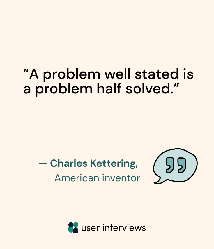 UX research quote from Charles Kettering