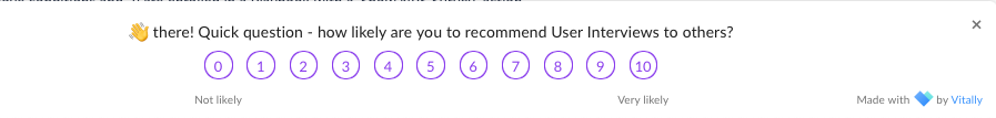 Screenshot of an NPS survey: "Hi there! Quick question - how likely are you to recommend User Interviews to others?" with buttons from 1-0