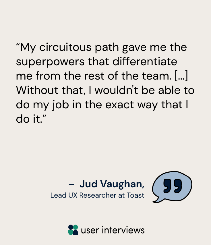 Jud Vaughan UX research quote on career path