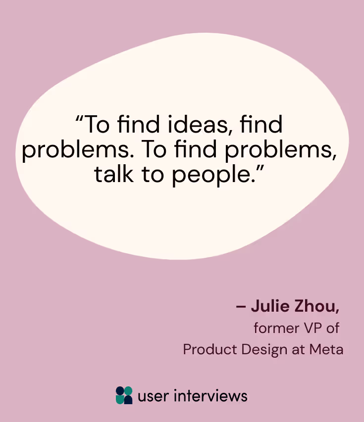 A quote about talking to people for user research