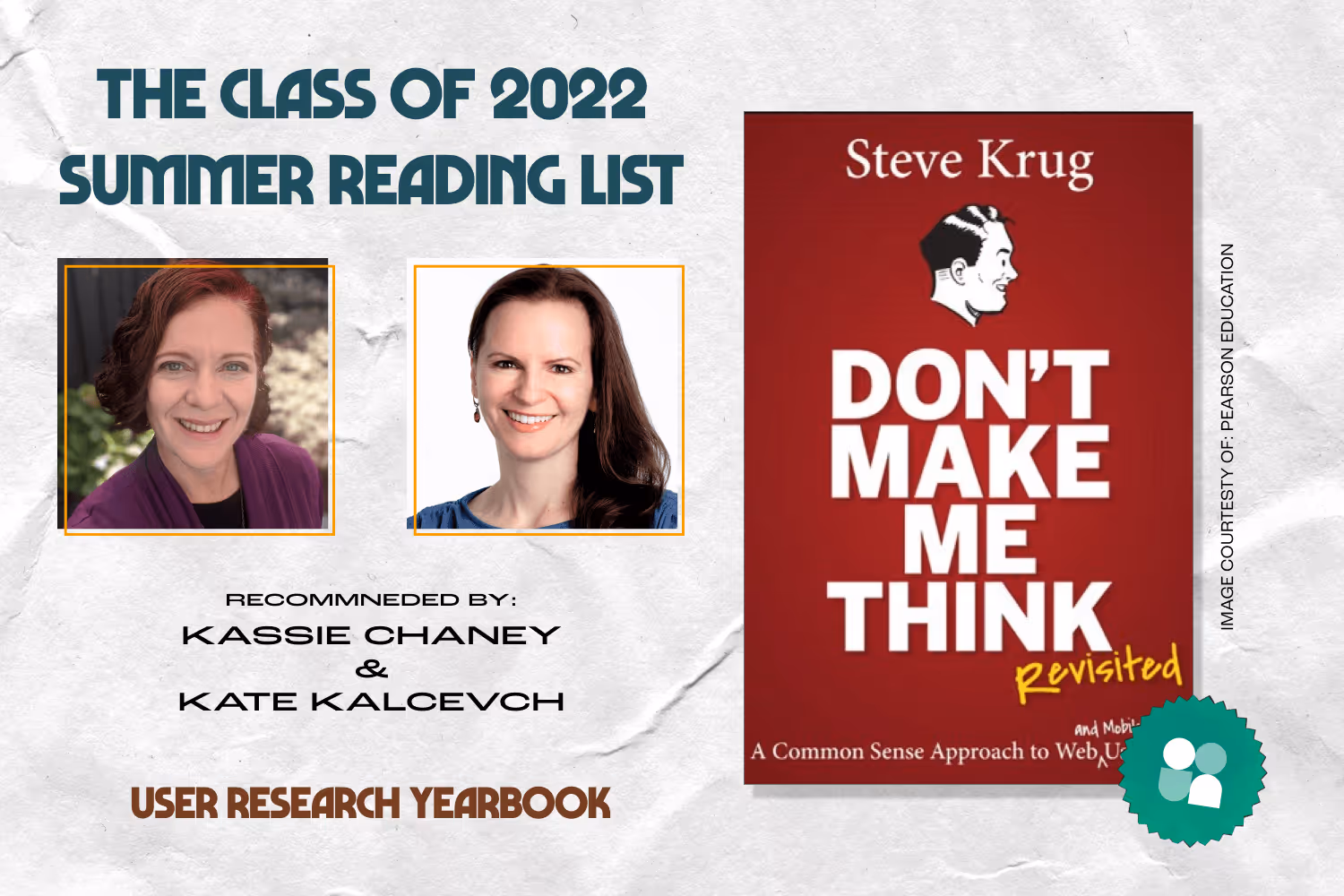 ux researcher book recommendation - kassie chaney and kate kalcevch headshot with cover image of dont make me think