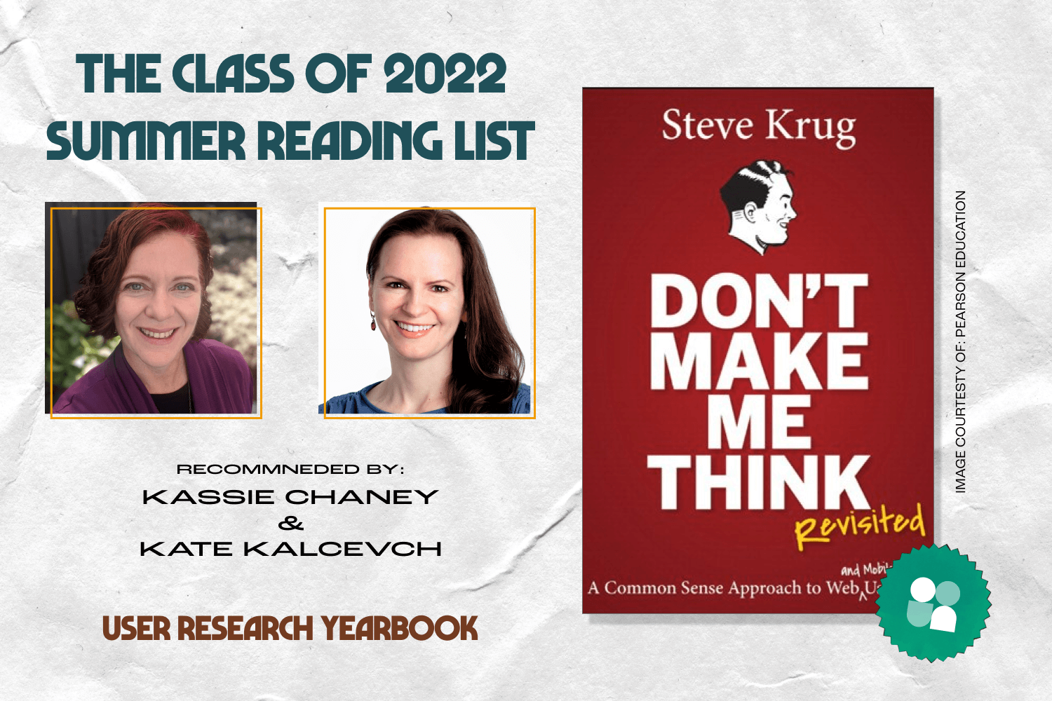 ux researcher book recommendation - kassie chaney and kate kalcevch headshot with cover image of dont make me think