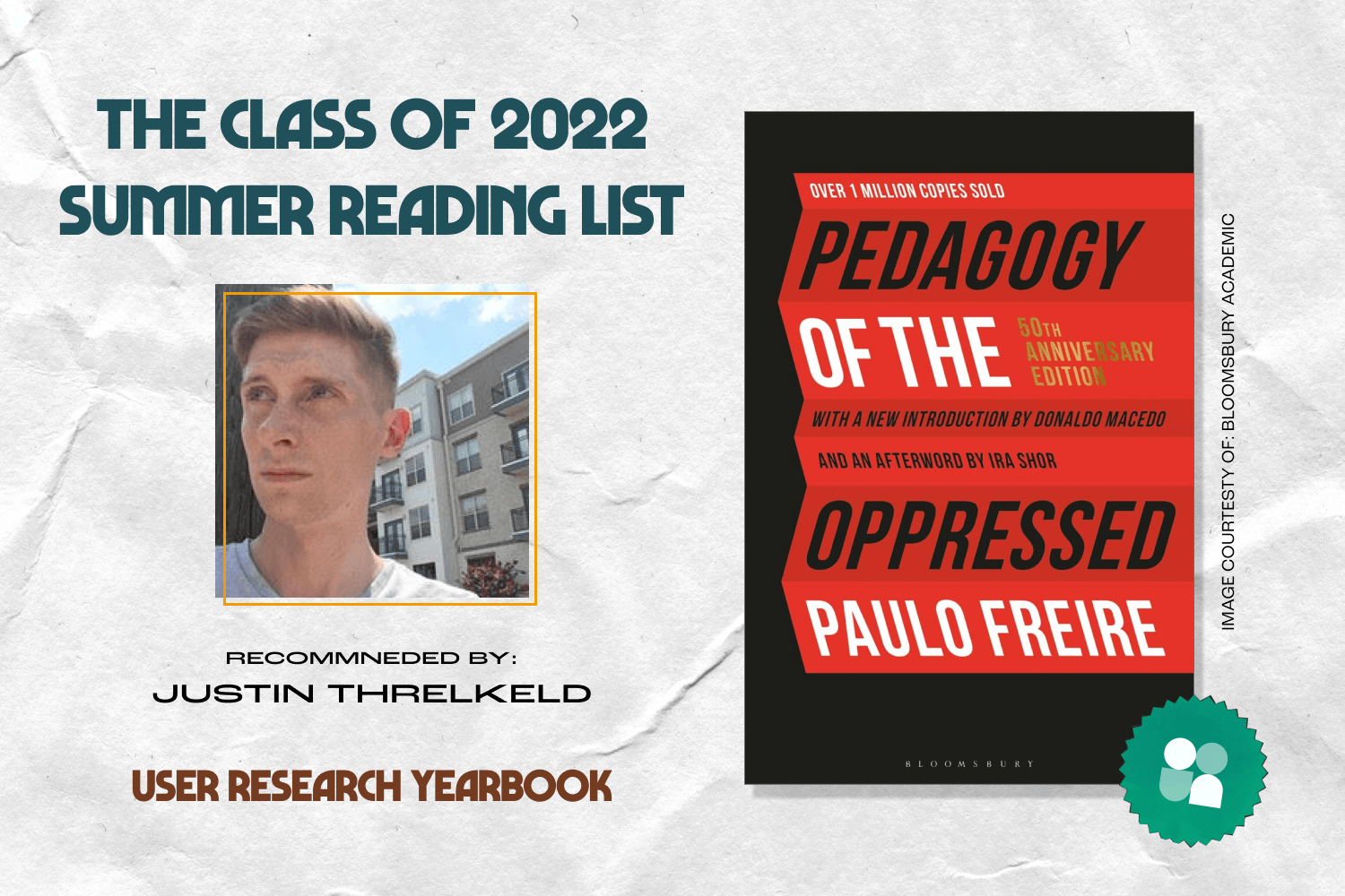 uxr book recommendation - justin threlkeld headshot and cover image of pedagogy of the oppressed