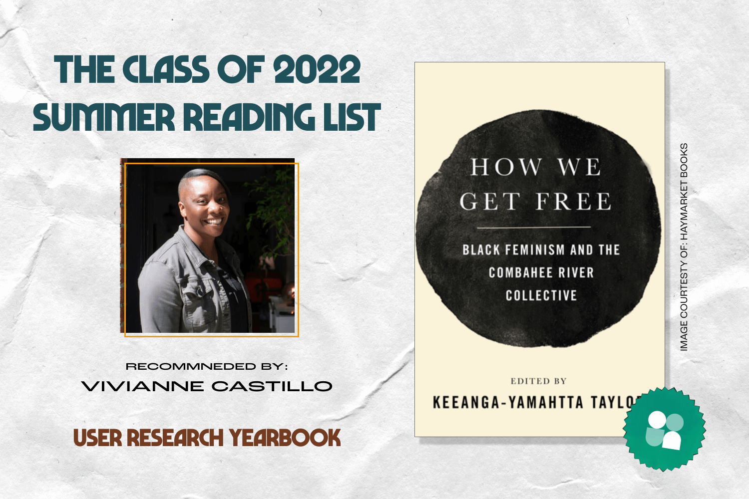 ux researcher book recommendation - vivianne castillo headshot and cover image of how we get free
