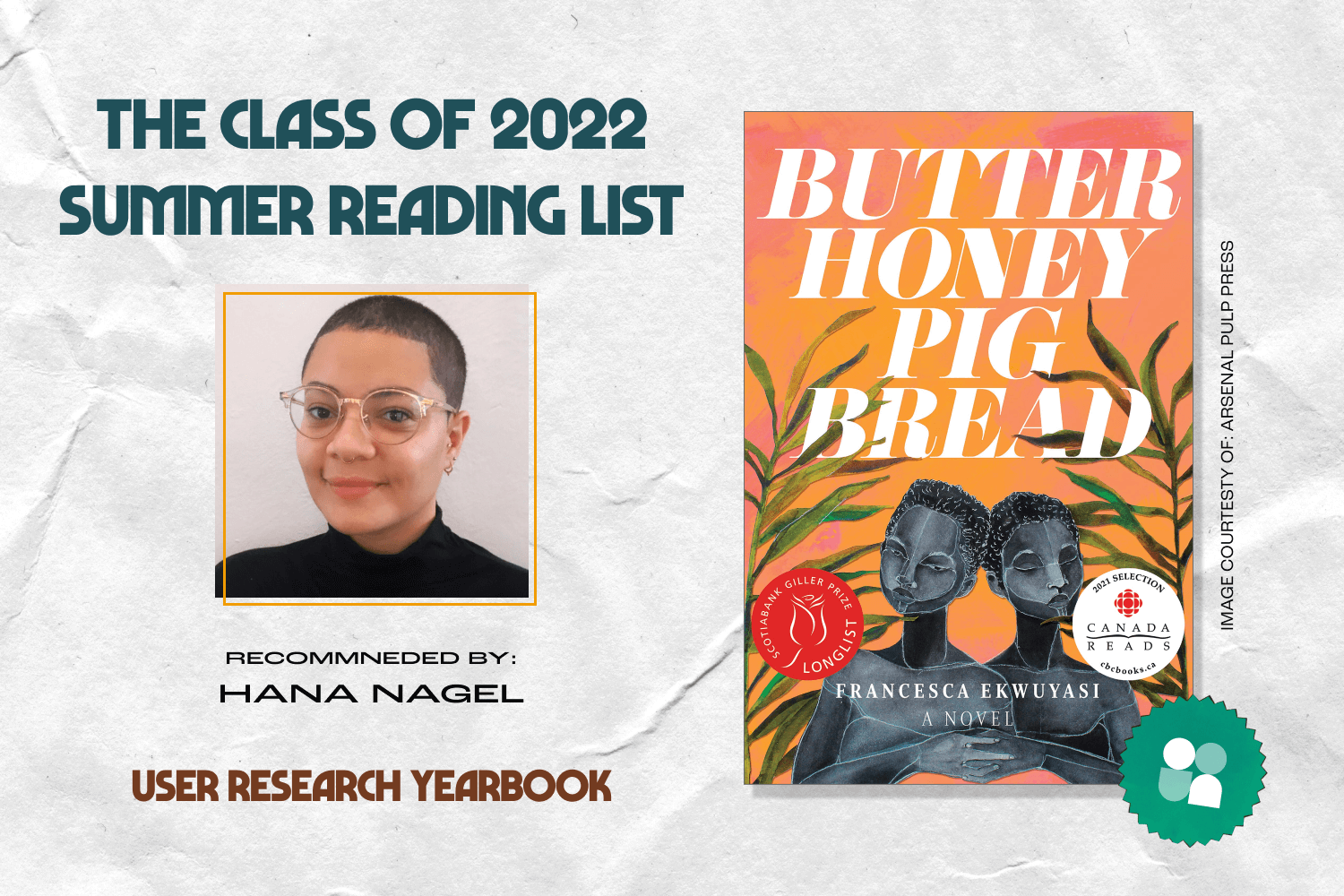 ux researcher book recommendation - hana nagel headshot with cover image of butter honey pig bread