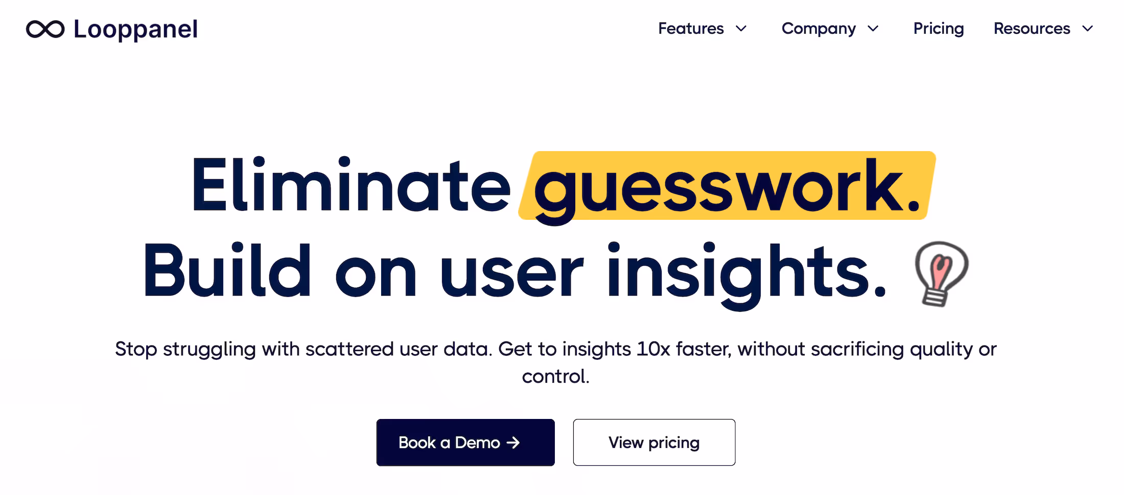 Looppanel homepage: Eliminate guesswork. Build on user insights.