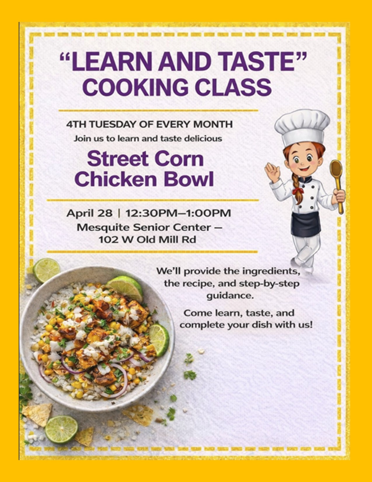 The Mesquite Senior Service Center "LEARN and TASTE" Cooking Class - Street Corn Chicken Bowl - April 28, 2026
