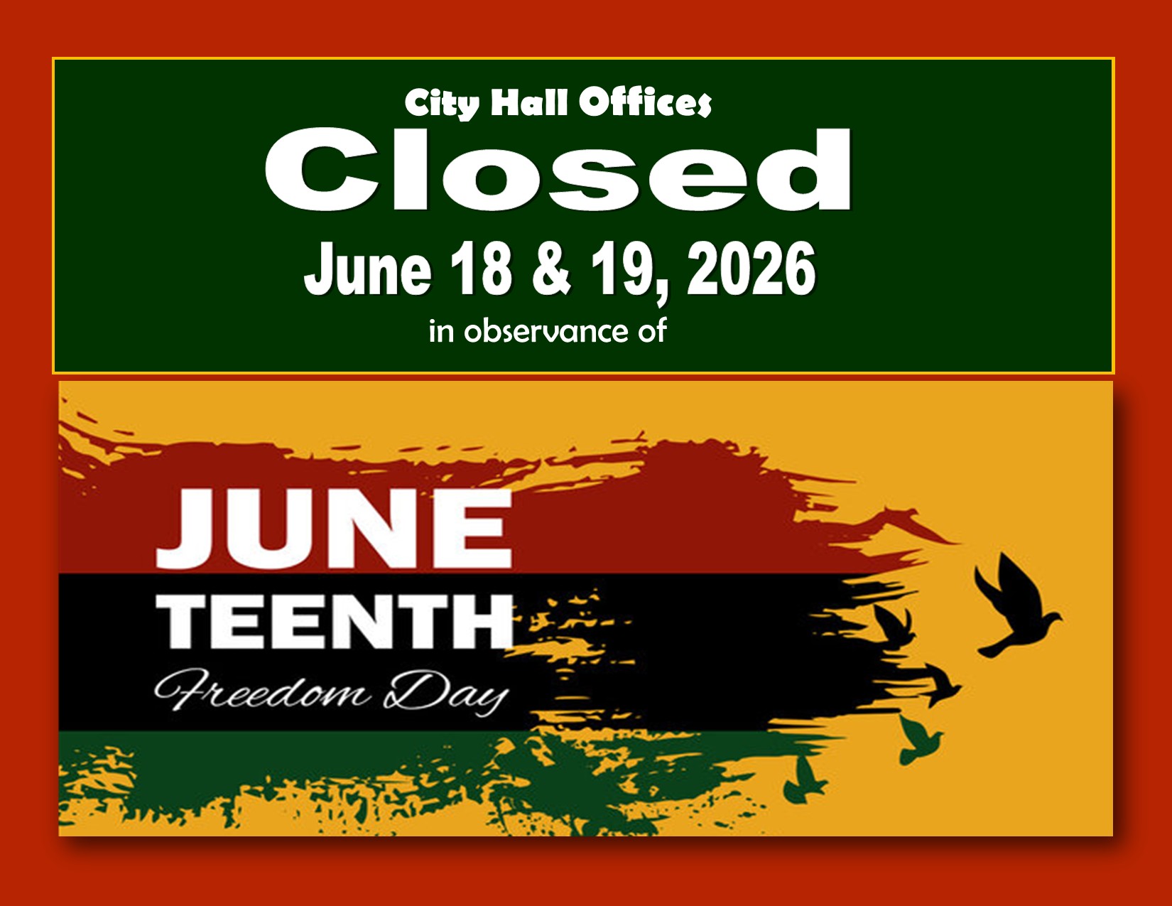 City Hall will be closed on June 18 & 19, 2026, in observance of Juneteenth 2026 Freedom Day.