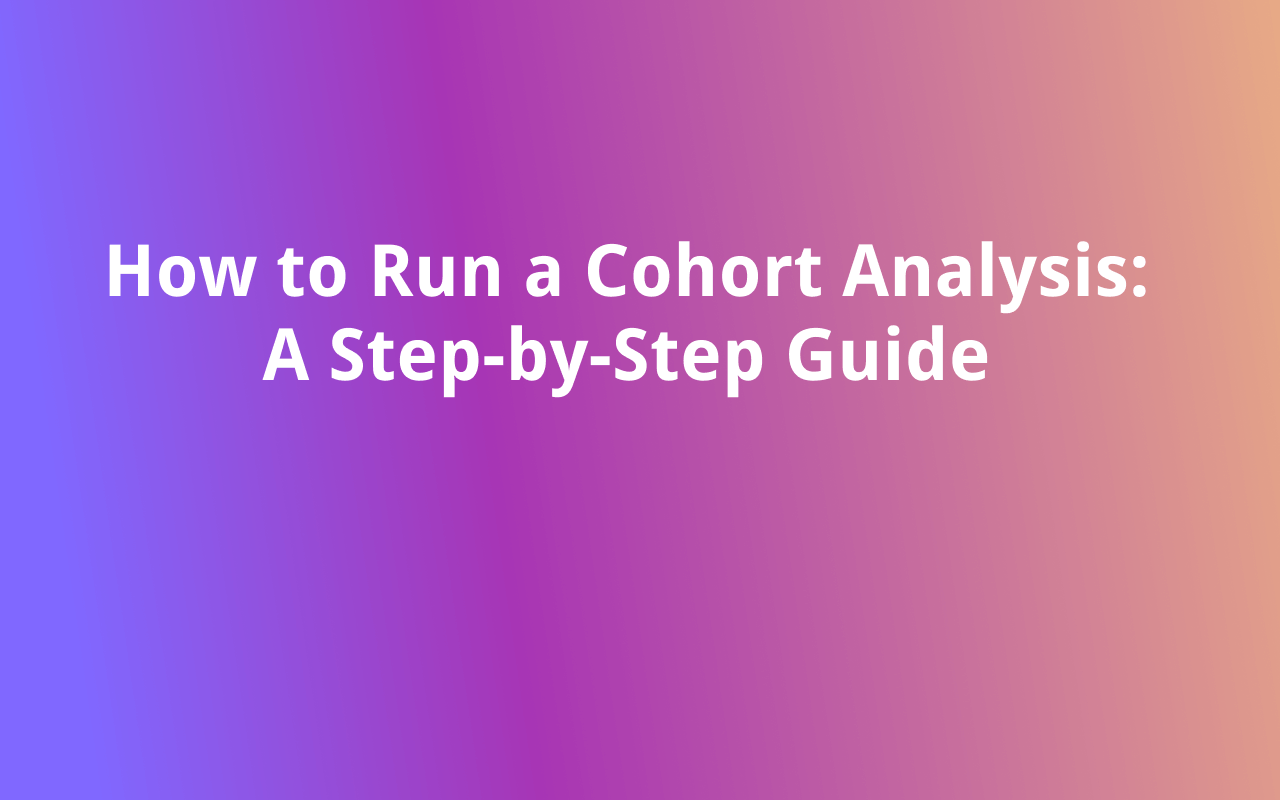 Cohort Analysis: Step-by-Step Guide 2025