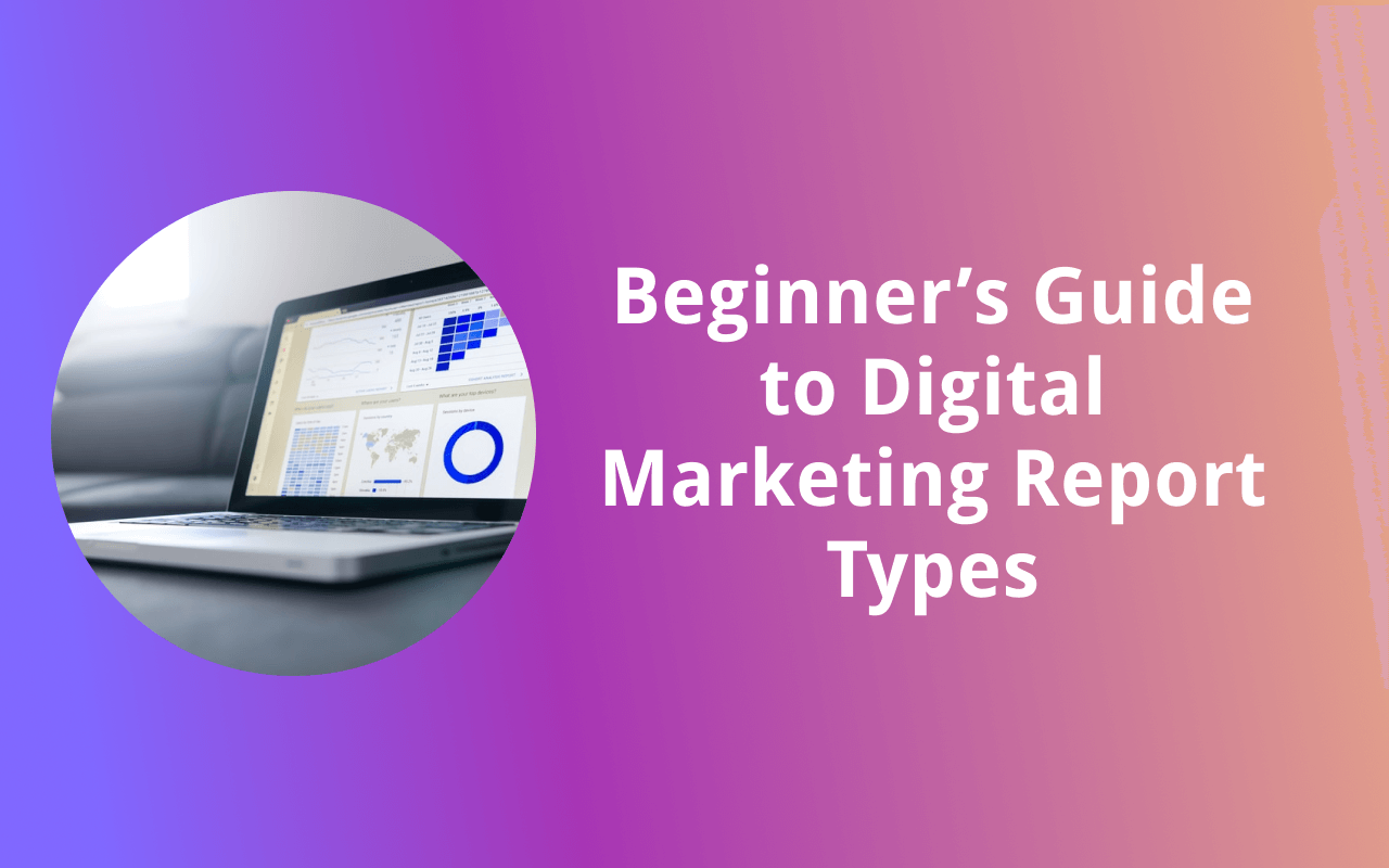 The Ultimate Guide to Marketing Reports [Ready-to-Use Templates]