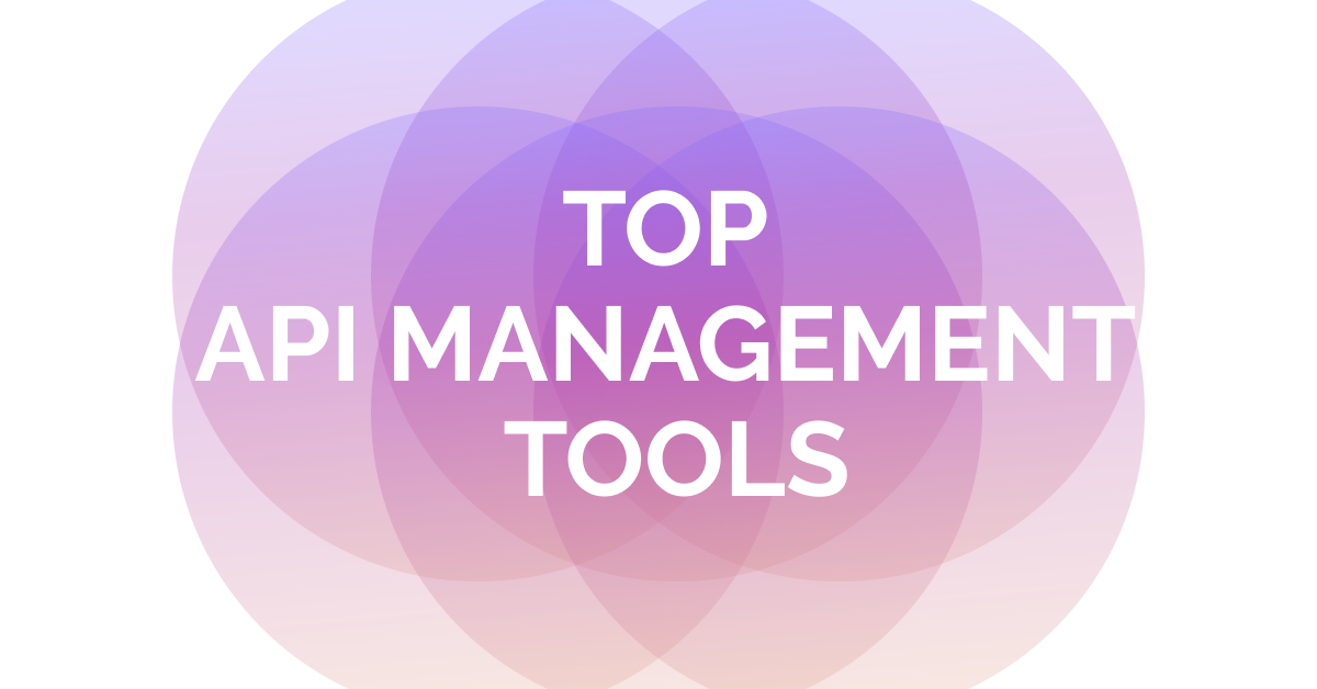 API Management Tools: Best Solutions for 2022
