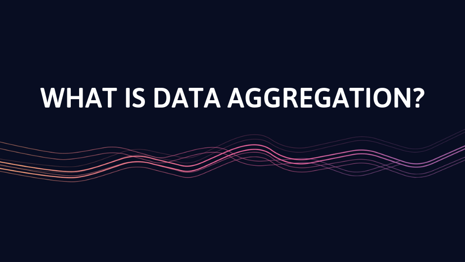 Data Aggregation: What It Is & How It Works 2025