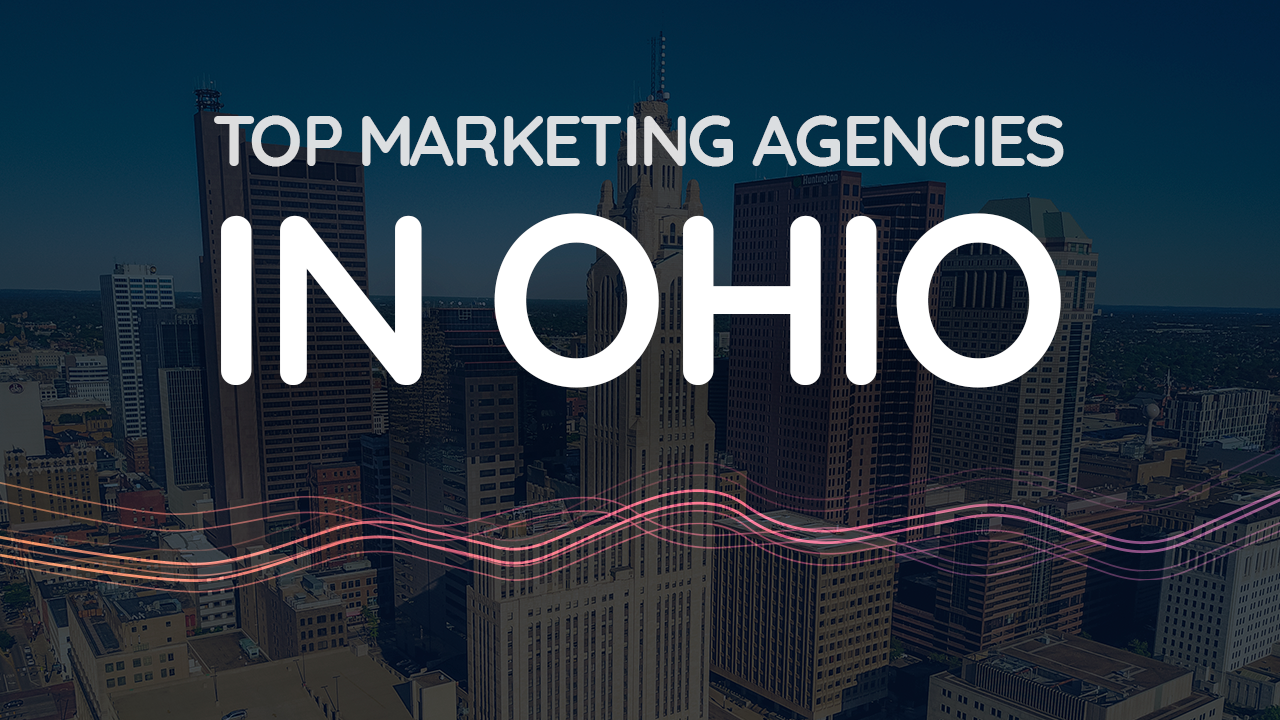 Marketing Agencies Ohio: Best List for 2025
