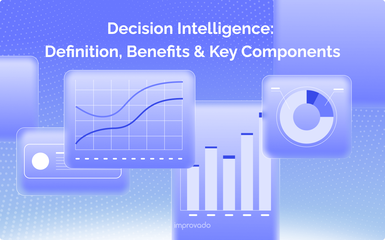 Decision Intelligence: Benefits & Components 2025