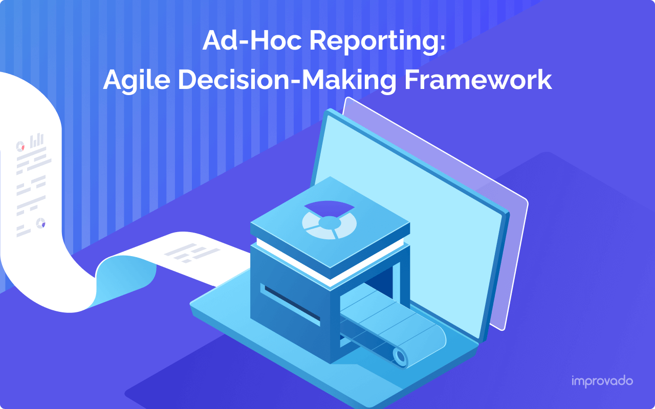Ad Hoc Reporting: Agile Decision-Making for Marketers