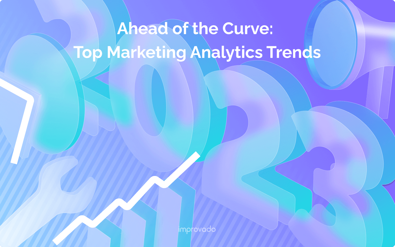 Marketing Analytics Trends: Top 7 for 2025