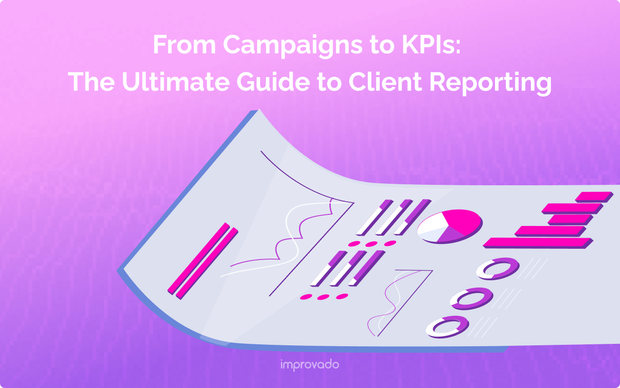 Client Reporting: Ultimate Guide for Agencies 2025