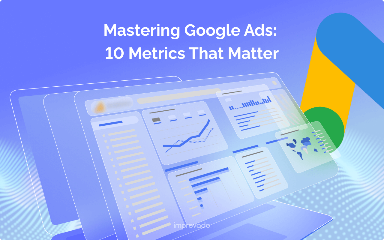 Ad Performance Metrics: Google Ads Key Metrics 2025
