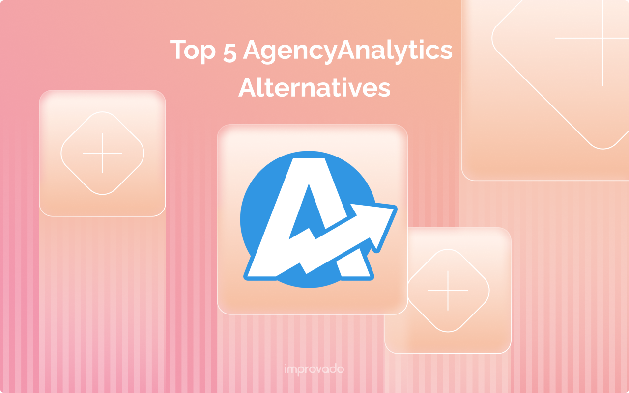 AgencyAnalytics Alternative: Top 5 Reporting Tools 2025