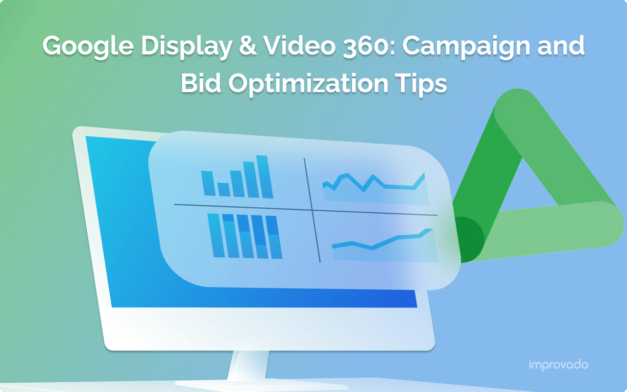 DV360 Optimization: A Complete Guide to Campaign Strategy