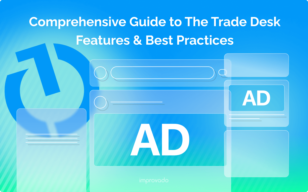 The Trade Desk: Features & Best Practices 2025