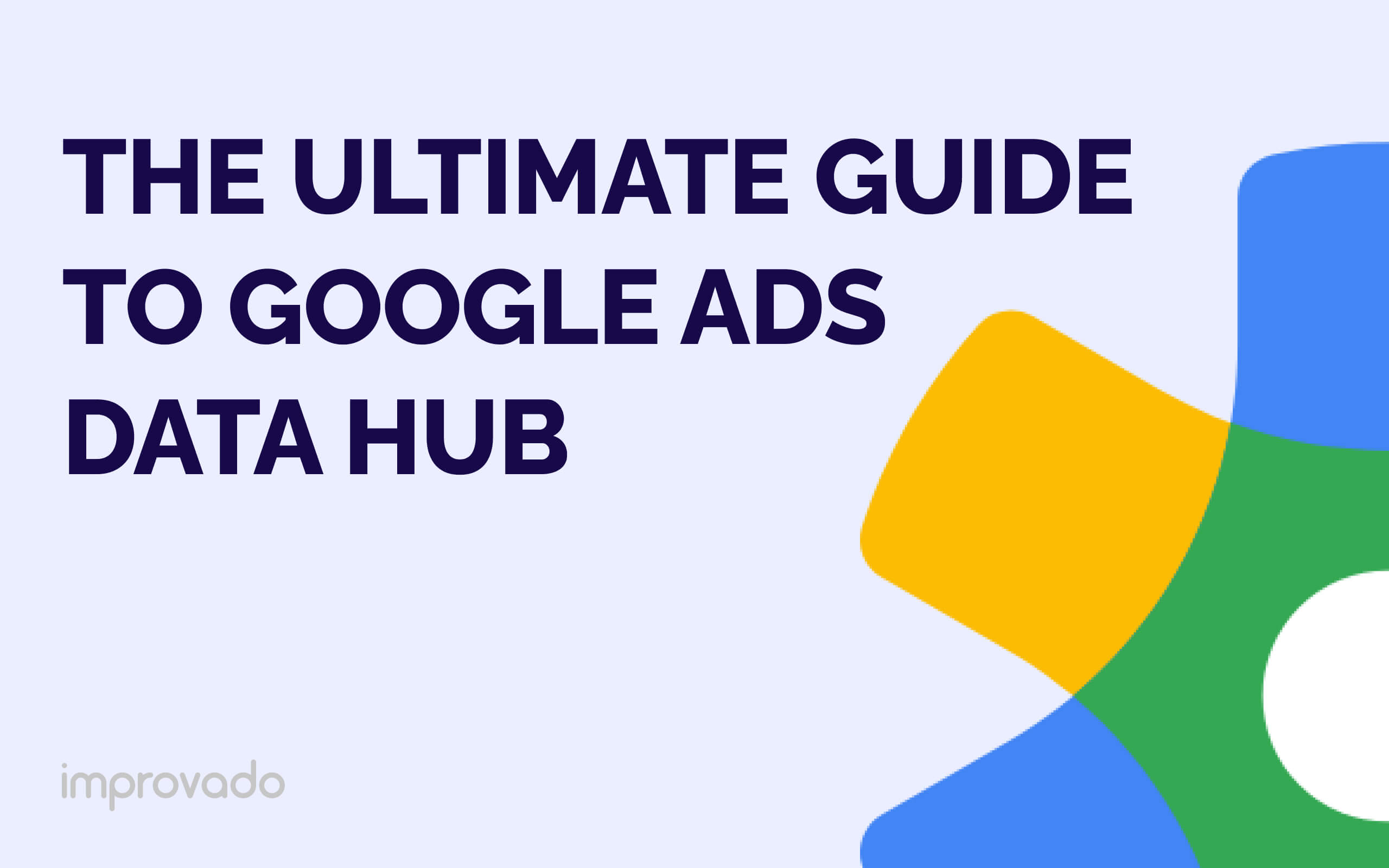 Ads Data Hub: Google Ads Data Hub Guide 2025
