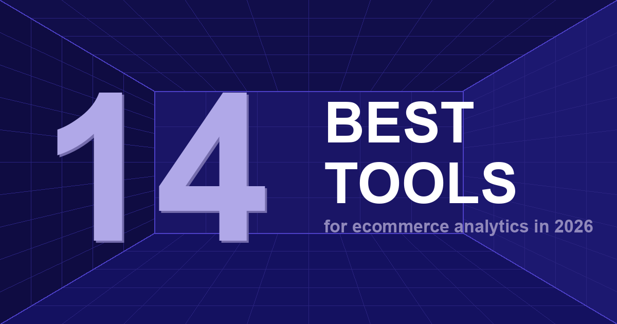 The Ultimate Guide to Ecommerce Analytics Tools for 2026