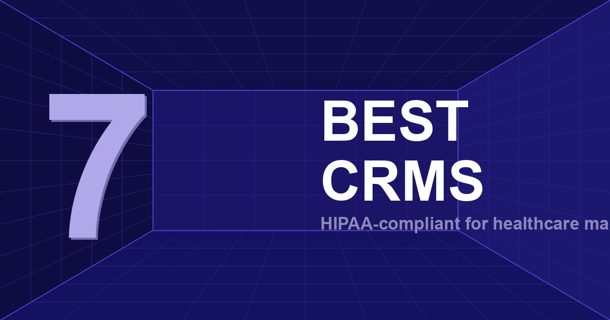 Best HIPAA-Compliant CRM Platforms Compared for Healthcare Marketing in 2026