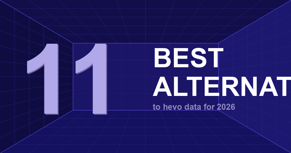11 Best Hevo Data Alternatives for Marketing Data Integration in 2026