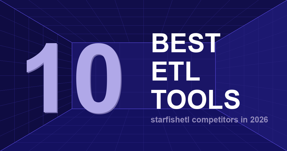 StarfishETL Main Competitors in 2026: 10 ETL Tools for Marketing Teams