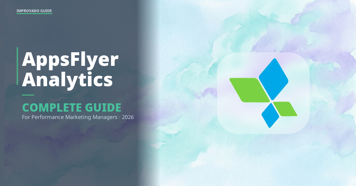 AppsFlyer Analytics: The Complete Guide for Performance Marketing Managers (2026)