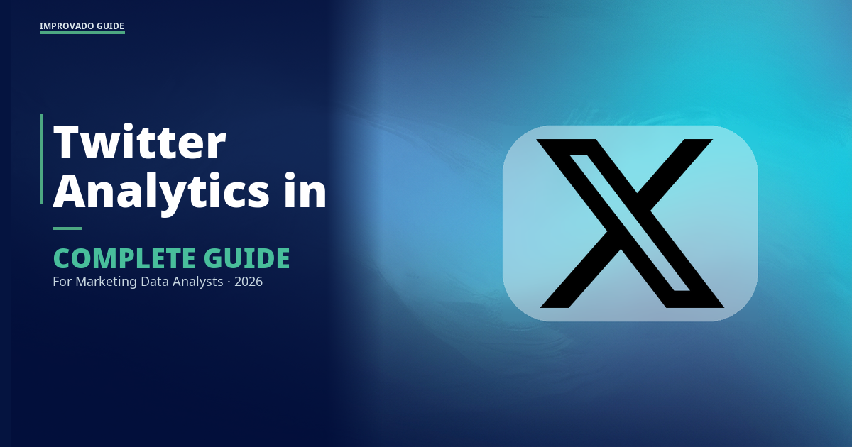 Twitter Analytics in 2026: Complete Guide for Marketing Data Analysts
