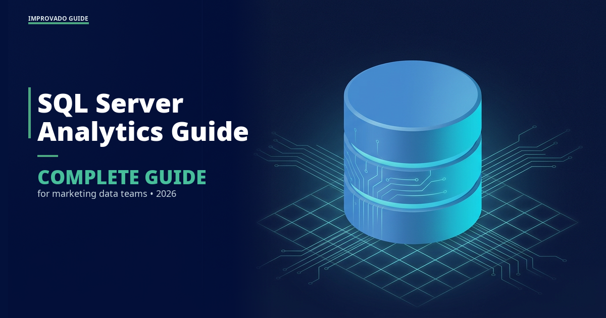 Microsoft SQL Server Analytics: Complete Guide for Marketing Data Teams (2026)