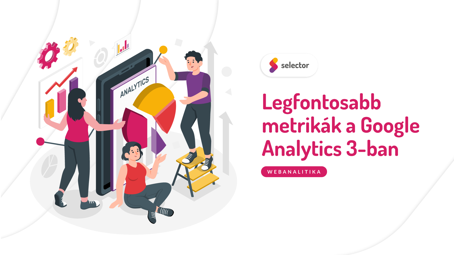 Legfontosabb metrikák a Google Analytics 3-ban