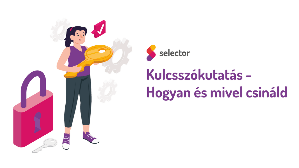 Kulcsszókutatás - Hogyan és mivel csináld
