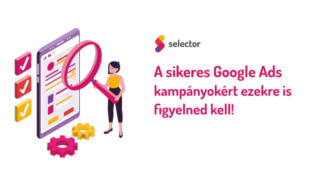 A sikeres Google Ads kampányokért ezekre is figyelned kell