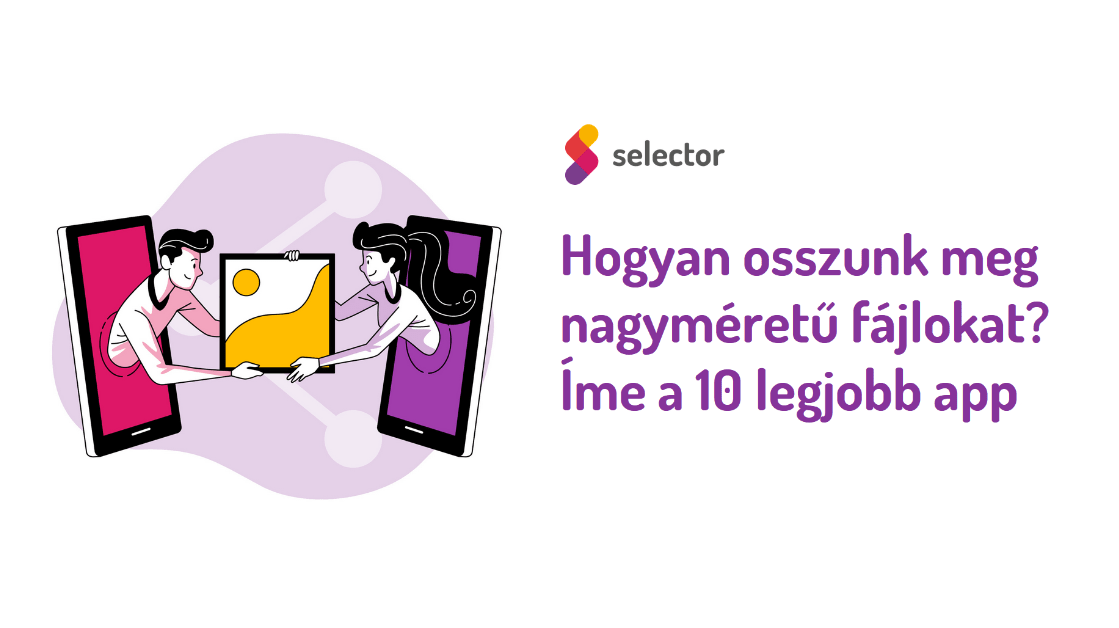 Hogyan osszunk meg nagyméretű fájlokat? Íme a 10 legjobb app