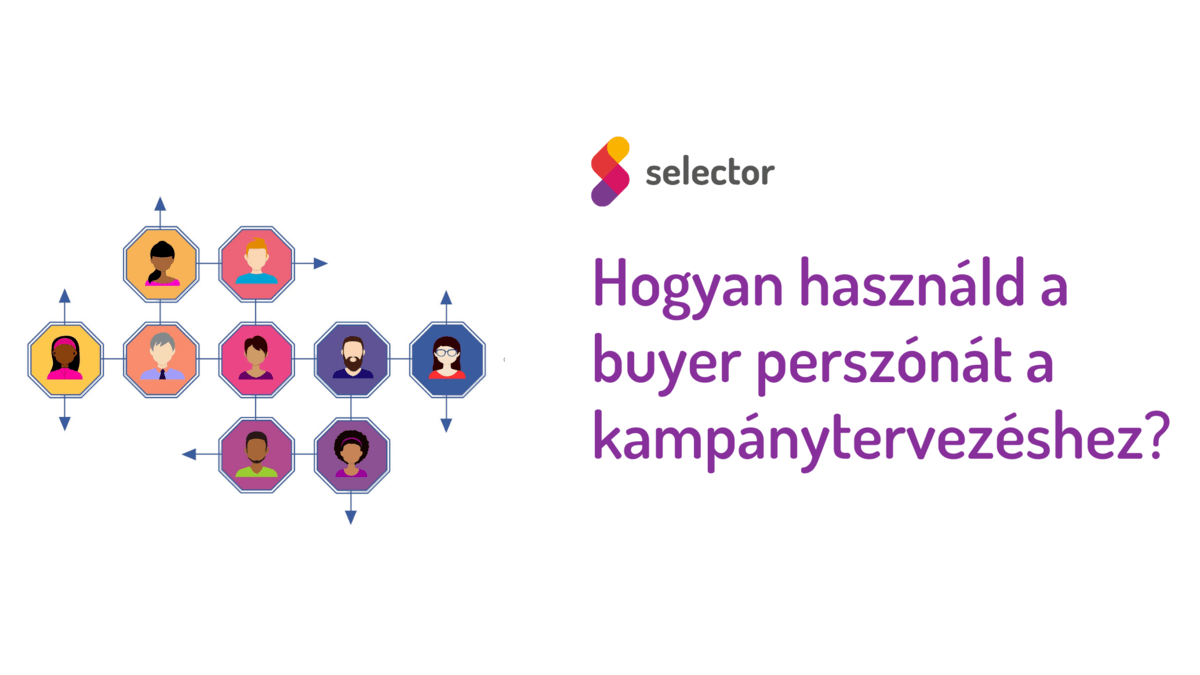 Hogyan használd a buyer perszónát a kampánytervezéshez?