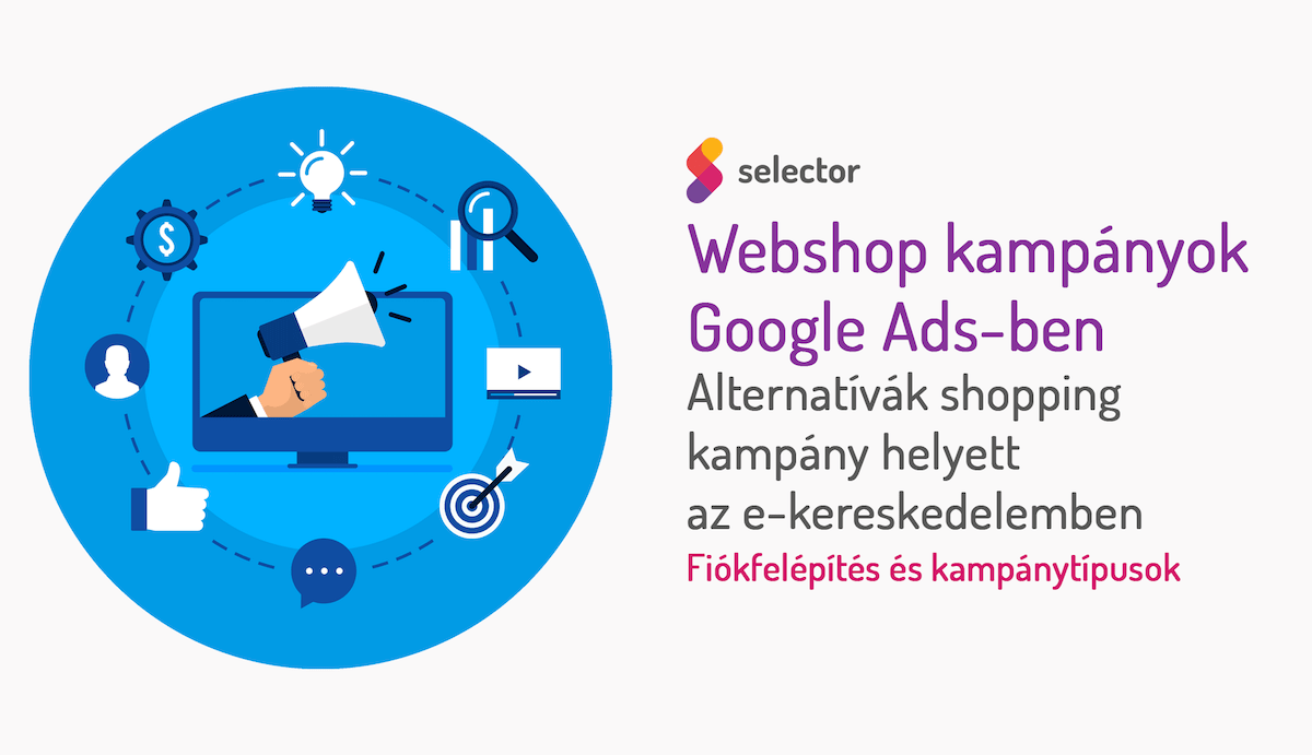 Webshop kampányok a Google Ads-ben - alternatívák shopping kampány helyett