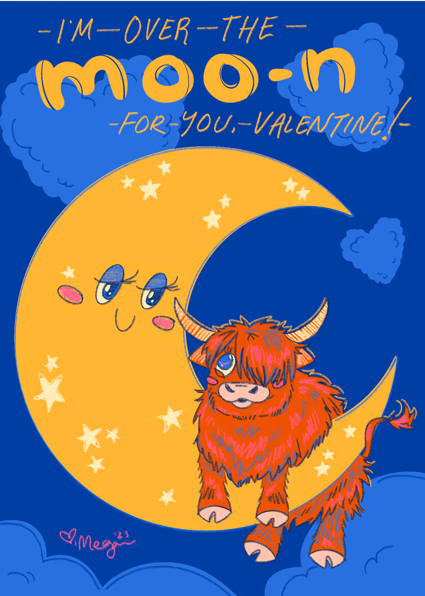 A valentine card that says 'I'm over the Moo-n for you valentine" The card shows a highland cow sitting on a crescent moon surrounded by heart shaped clouds. 