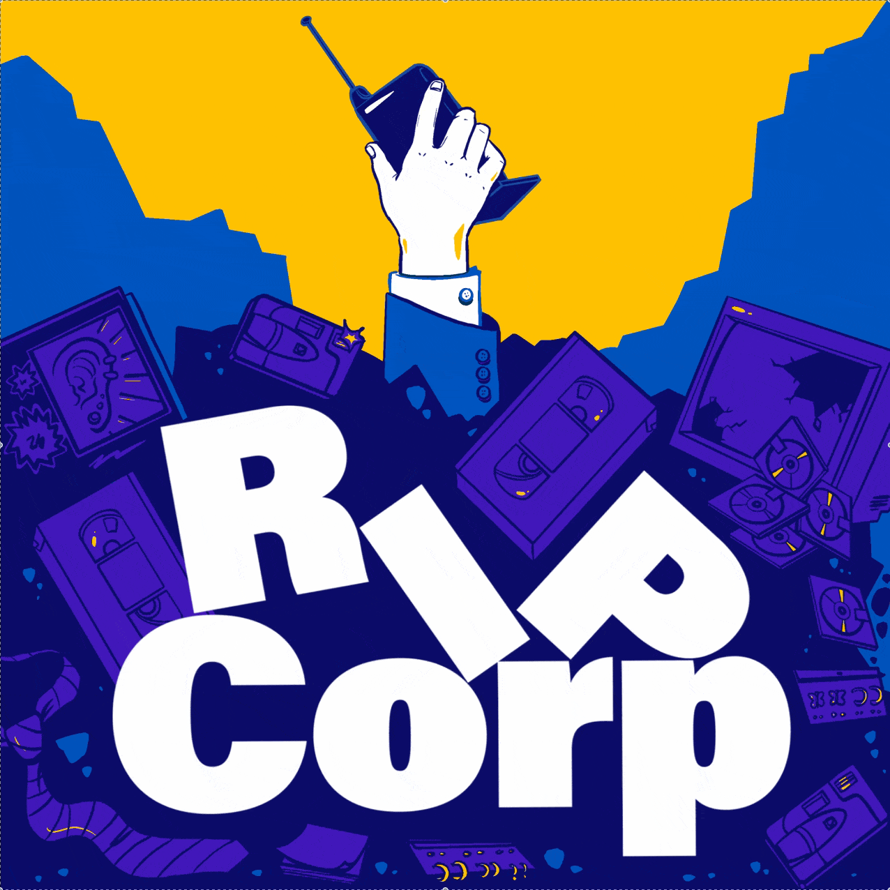 Illustrations from the podcast RIP Corp. They show a hand emerging from a pile of items. The illustration is yellow, blue, navy, and purple. 