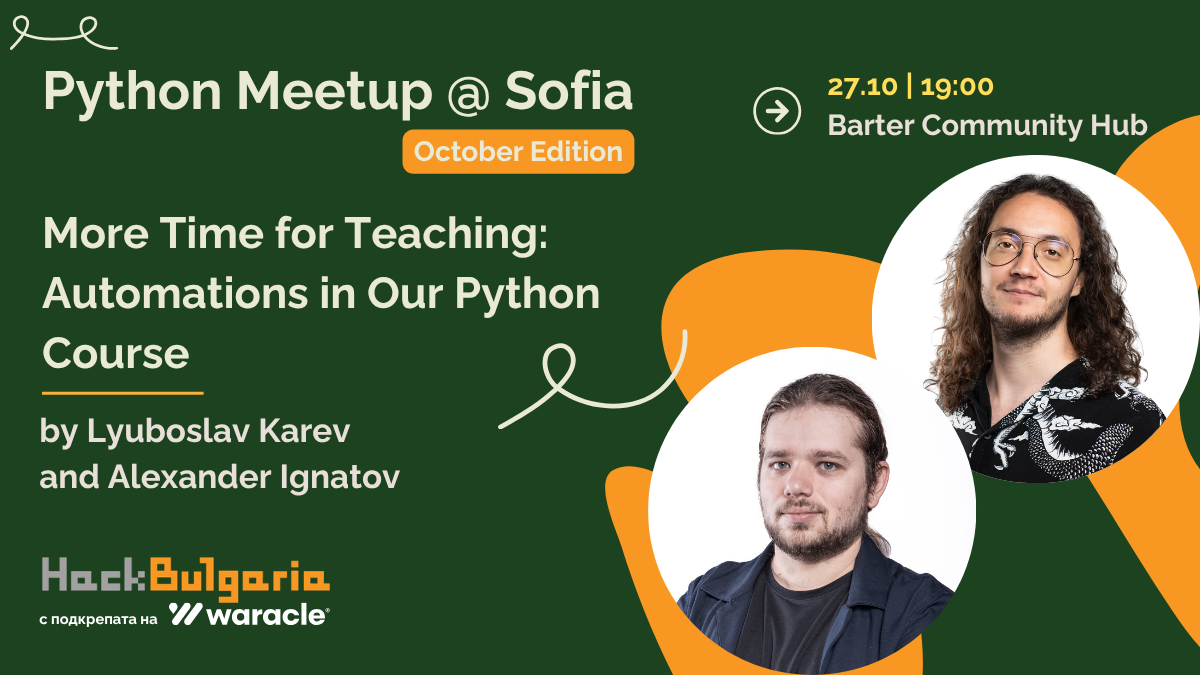 Python Meetup @ Sofia - October Edition | More Тime for Тeaching: Аutomations in Оur Python Course