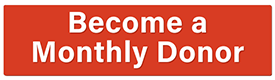 Become a Monthly Donor button